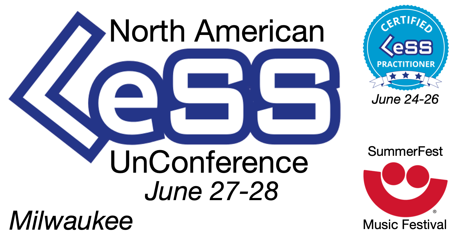 North American LeSS UnConference, Certified LeSS Practitioner Course, And SummerFest Music Festival
